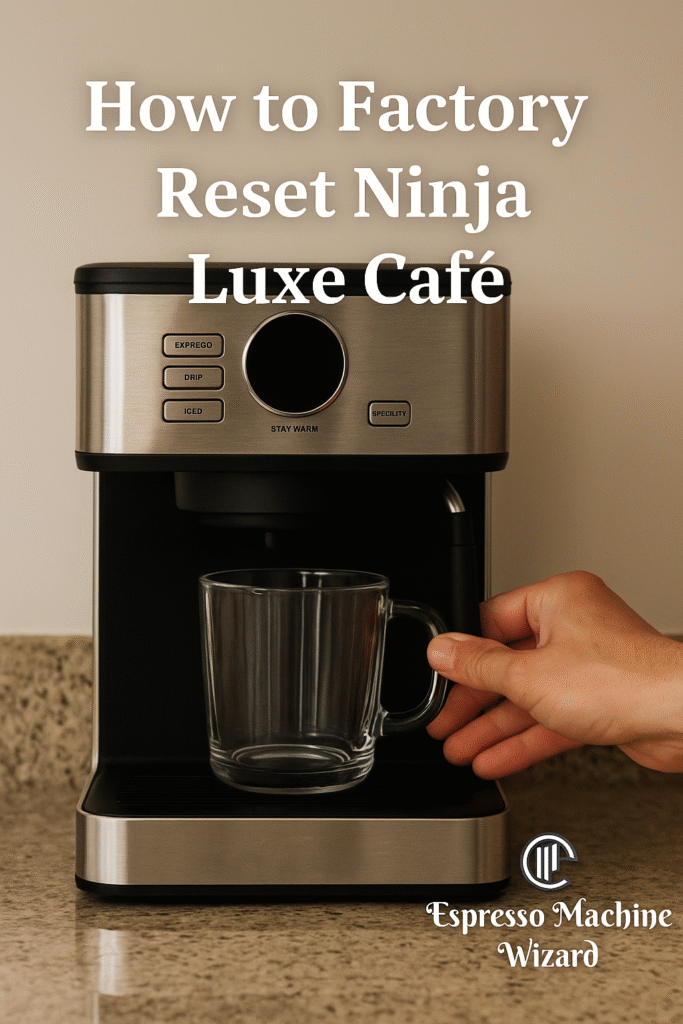 how to factory reset ninja luxe cafe
